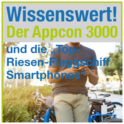 Appcon 3000 und „Top-Riesen-Flaggschiff Smartphones“